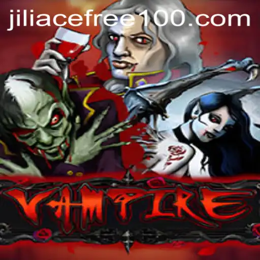 Discover the Immersive World of 'Vampire' and Uncover Jiliace Free Bonus